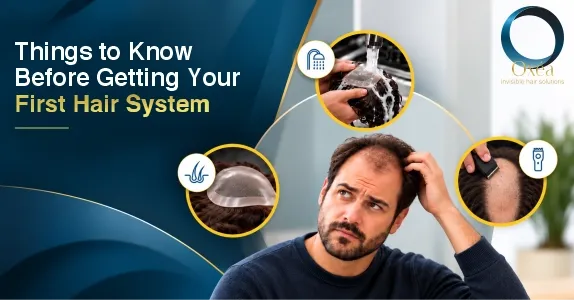 Things to Know Before Getting Your First Hair System